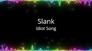 slank idiot song