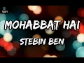 Mohabbat Hai (Lyrics) | Mohit Suri | Jeet Gannguli |Stebin Ben | Hina Khan, Shaheer Sheikh| Kunaal V
