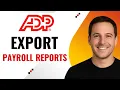 How to Export Payroll Reports from ADP Step-by-Step