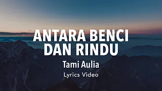 Download ANTARA BENCI DAN RINDU - RATIH PURWASIH CIPT OBBIE MESSAKH | Cover By Tami Aulia MP3