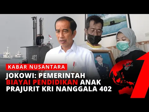 Pemerintah Akan Biayai Pendidikan Anak Prajurit KRI Nanggala 402 | Kabar Nusantara