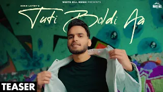 Tuti Boldi Aa (Official Teaser) Sukh Lotey | Punjabi Songs 2024 | Punjabi Songs | 15th Jan