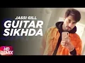 Download Lagu Guitar Sikhda (Remix) | Jassi Gill | Jaani | B Praak | Arvindr Khaira | Latest Punjabi Songs 2018