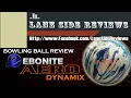 Ebonite Aero Dynamix Bowling Ball Review by Lane Side Reviews