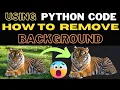 Remove Background From Image Using Python HINDI Python Programming Rajnish Chaurasia