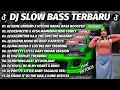Download Lagu DJ SLOW BASS TERBARU 2025 🎵 DJ SAME GROUND X DESPACITO X KALIMUTAN KA X SPECTRE X APATEYE X MORE 🔥
