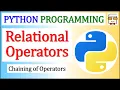 Python Relational Operators Chaining of Operators Python Programming for Beginners Lecture 19
