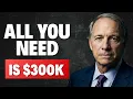Ray Dalio 300 000 Is All You Need to Retire Early Here s The Math