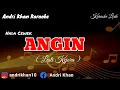 Lagu KARAOKE LIRIK VERSI ANDRI KHAN ~ ANGIN ~ LESTI KEJORA (NADA CEWEK)