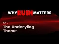 The Underlying Theme Why Rush Matters