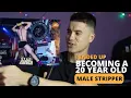 How I Ended Up As A 20 Year Old Male Stripper Part