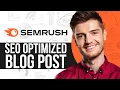 How To Write SEO Optimized Blog Post with Semrush Step-By-Step Tutorial