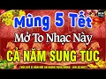 Lagu MÙNG 5 TẾT MỞ TO Chào Mừng Xuân Bính Ngọ 2026-Nhạc Tết 2026 Remix Hay Nhất CỰC BỐC \u0026 SÔI ĐỘNG NHẤT