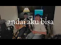Download Lagu Andai Aku Bisa - Chrisye (cover) by Albayments #petikgalau