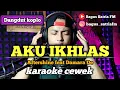 Download Lagu Aku ikhlas - karaoke tanpa vokal cewek dangdut koplo