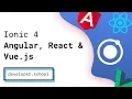 Ionic 4 - Angular React and Vue js