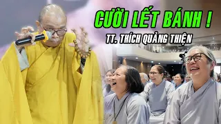 CƯỜI LẾT BÁNH với bài giảng MỚI NHẤT của TT. Thích Quảng Thiện tại chùa Hoằng Pháp