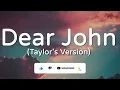 Taylor Swift - Dear John (Taylor's Version) (Lyric Video)