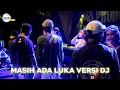 Masih Ada Luka versi DJ - hiburan lokal Jawa Barat Indonesia BGS PRO