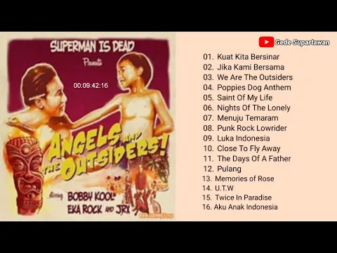 Download MP3 Full Album Superman Is Dead - Angels And The Outsiders!