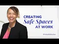 The Key Ingredient to Create Safe Spaces at Work Friday Reflection