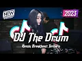 Download Lagu DJ THE DRUM BREAKBEAT TIKTOK FYP VIRAL TERBARU 2023