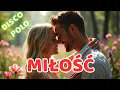 Lagu 💖 Najpiękniejsze piosenki disco polo o miłości – posłuchaj i zakochaj się na nowo! Hity 2025