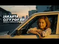 Lagu 🔴 Indonesian City Pop 80's | Playlist Sendu di Jakarta |