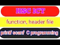 function header file printf scanf HSC ICT Programming C