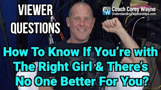 how to know if you re with the right girl u0026 there s no one better for you