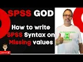 How to write SPSS Syntax on Missing values