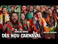 Lagu Moeilijk Straal - Dès Nou Carnaval (Carnaval 2025)