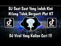 Download Lagu DJ SAAT SAAT YANG INDAH KINI HILANG TIDAK BERGANTI - DJ RINDU HATIKU RINDU PLAT KT VIRAL TIKTOK 2024