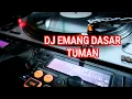 Download Lagu DJ EMANG DASAR TUMAN REMIX SLOW TERBARU 2020 BASS BOSST
