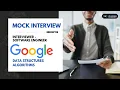 Software Engineer Interview at Google Data Structures Algorithms