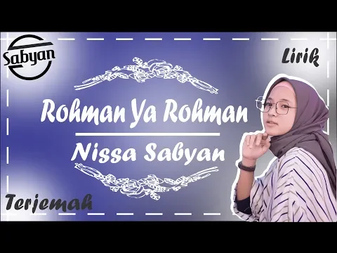 Download MP3 Rohman Ya Rohman versi Nissa Sabyan Lirik Arab + Latin + Terjemah