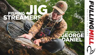 Streamer Fishing Techniques Jig Streamers With George Daniel 