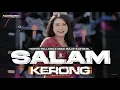 Download Lagu DJ SALAM KERONG - MIDLLE NULUP TJAP BEDIL VIRAL TIKTOK FYP MELODY KANE TERBARU - ARMUSIC OFFICIAL