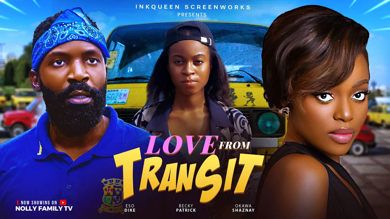 Love From Transit - Eso Dike, Shaznay Okawa — Nollywood
