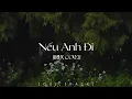 Download Lagu Nếu Anh Đi, Đau Để Trưởng Thành, Hẹn Một Mai - Những Bài Hát Hits Việt Nhẹ Nhàng Cực Chill Thư Giãn