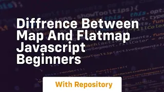 Diffrence between map and flatmap javascript beginners