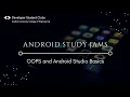 OOPS and Android Studio Basics Android Development DSC - AUCE