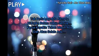 Download [Karaoke Original] Wali - Aku Tidak Malu MP3