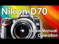 Nikon D70 Tutorial Walkthrough Interface Functions and Features Review