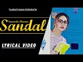 Download Lagu Sunanda Sharma : Sandal Lyrical Video | Jaani | Sukhe | Arvind Khaira | Talent Music