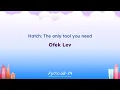 Talks - Ofek Lev Hatch The only tool you need