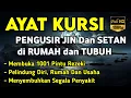 Lagu AYAT KURSI ~ PENGUSIR JIN DAN SETAN❗️❗️PUTAR SETIAP HARI, INSYAALLAH UNTUK PELINDUNG DIRI