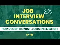 Receptionist job Interview Conversations in English receptionist interview questions and answers