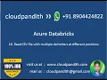 18 Read CSV file with multiple delimiters at different positions in Azure Databricks