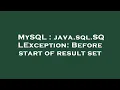MySQL java sql SQLException Before start of result set